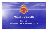 Marcilio Dias D25 - Henry W. same day and was renamed Marcilio Dias D25. ¢â‚¬¢ On September 19, 1994,