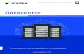 Datacentre - Viadex Public Cloud environments globally; delivering the highest quality connectivity,