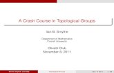 A Crash Course in Topological Groups - Cornell ismythe/Olivetti_Nov_2011_ ¢  A Crash Course