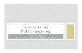Tips for Better Public Speaking A Problem with Public Speaking ¢â‚¬¢ So often, uncomfortable speakers