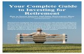 Your Complete Guide to Investing for Retirement Your Complete Guide to Investing for Retirement How