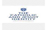 THE CATHOLIC AND JESUIT ... A Jesuit education aims to form the whole person. As a Jesuit, Catholic