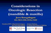 Considerations in Oncologic Resection (mandible & maxilla) ... Considerations in Oncologic Resection