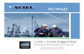 XCIEL XCiPaD Cl / Zone2 Rugged iPad This product will ... Spec sheet.pdf · PDF file XCIEL XCiPaD Cl / Zone2 Rugged iPad This product will allow you to use in a Classl Div2 and Zone2