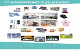 07 ADVERTISING SIGN MAKING The Process of Sublimation Printing Sublimation Printing is a special printing
