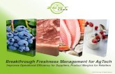 Breakthrough Freshness Management for AgTech Food Freshness & Safety are based on grower execution Improving