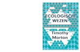 Hyperobjects: Philosophy and Ecology after the End of the World ECOLOGISCH WEZEN Timothy Morton Een