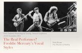 The Real Performer? Freddie Mercury¢â‚¬â„¢s Vocal Styles Freddie Mercury's Vocals Powerpoint Created Date