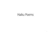 Haiku Poems - MR. V. GRADE 7 -ELA, HISTORY AND • Haiku are also accompanied with a picture to help guide the reader. The layout of a Haiku is 5 syllables, 7 syllables, 5 syllables.