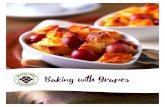 Baking with Grapes ... BAKING WITH Grapes Fresh grapes have been enjoyed for thousands of years. Their