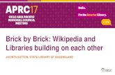 Brick by Brick: Wikipedia and Libraries building on ... • Awareness session for staff with citation “refresher” (both editors - source and visual) • Full edit training session