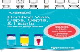 Certi˜ed Vial Products Certified Vials, Caps, Septa, & Inserts · PDF file Certified Vial Products We Guarantee Performance We want you to be as confident in our products as we are.