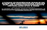 L’UNION EUROPÉENNE RISQUE DE SUBIR DES CONTRAINTES · PDF file 2020-06-29 · l’union europÉenne risque de subir des contraintes fortes sur les approvisionnements pÉtroliers