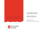 Jurisdicción Voluntaria - · PDF file •Ley 15/2015, de 2 de julio, de la Jurisdicción Voluntaria . Expedientes de jurisdicción voluntaria •Expedientes de jurisdicción voluntaria