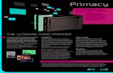 The ulTimaTe card prinTer! The ulTimaTe card prinTer! evolis introduces Primacy, the printer that will set new records in rapidity, power and high performances. easy-to-use, Primacy