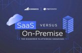 SaaS vs. On-Premise: The Ecommerce Platforming Showdown (SaaS) platform, which means outsourcing hosting