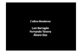 L’altro Moderno Luis Barragán Fernando Távora Álvaro -Tavora-+-Siza-.pdf · PDF file Álvaro Siza, Quinta da Malagueira, Evora (1977-92) Álvaro Siza, Faculdade de Arquitectura