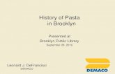 History of Pasta in Brooklyn History of Pasta in Brooklyn. Presented at. Brooklyn Public Library. September