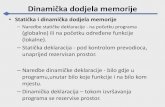 Dinamička dodjela · PDF file 2020-05-03 · Dinamička dodjela memorije Stati čka i dinamička dodjela memorije – Naredbe statičke deklaracije - na početku programa (globalne)