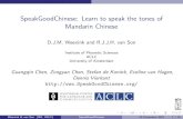 SpeakGoodChinese: Learn to speak the tones of Mandarin · PDF file Weenink & van Son (IFA, ACLC) SpeakGoodChinese 20 December 2007 1 / 16. Introduction Introduction Mandarin Chinese