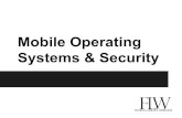 Mobile Operating Systems & Security 1. Mobile security: iOS vs. Android vs. BlackBerry vs. Windows Phone