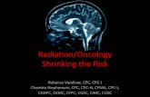 Radiation/Oncology Shrinking the Riskaapcperfect.s3. ... Radiation/Oncology Shrinking the Risk Rebecca Vandiver, CPC, CPC-I Chandra Stephenson, CPC, CPC-H, CPMA, CPC-I, CANPC, CEMC,