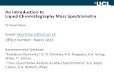 An Introduction to Liquid Chromatography Mass Spectrometry An Introduction to Liquid Chromatography