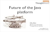 Future of the Java platform - Jfokus ... Involved with several languages on the JVM: Ioke JRuby Jatha