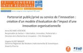 Partenariat puli/privé au servie de l’innovation : réation ... · PDF file Partenariat puli/privé au servie de l’innovation : réation d’un modèle d’évaluation de l’impat