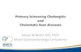 Primary Sclerosing Cholangitis and Cholestatic liver diseases · PDF file 2020-04-09 · Disease symptoms and complications are ... regardless of the presence of symptoms to assess