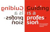 Guiding is a profession - LKCA the museum ¢â‚¬â€œ along with the museum guides ¢â‚¬â€œ must keep learning. We