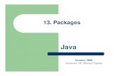 13. Packages - Packages Package Naming Packages are hierarchical, and you can have packages within packages