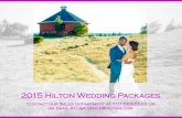 2015 Hilton Wedding Packages ... All of our wedding packages include the following: complimentary guestroom