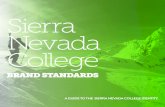 Sierra Nevada College A GUIDE TO THE SIERRA NEVADA COLLEGE IDENTITY. Sierra Nevada College BRAND STANDARDS