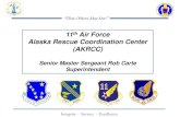 11th Air Force Alaska Rescue Coordination Center (AKRCC) HOW: -Monitor all 406 MHz Emergency Locator