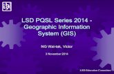 LSD PQSL Series 2014 - Geographic Information System (GIS) Geographic Information System (GIS) Principles