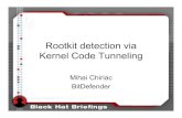 Rootkit detection via Kernel Code Tunneling ... – Rootkits can easily interfere with the tracing process Dynamic Binary! Instrumentation! Code Generation • Translates entire Basic
