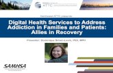 Northwest ATTC presents : Digital Health Services to ... ... Digital Health Services to Address Addiction