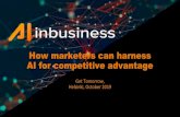 How marketers can harness AI for competitive advantage ... How marketers can harness AI for competitive advantage Get Tomorrow, Helsinki, October 2019 30 year marketing career CEO