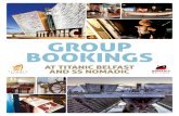 Group BookinGs - Titanic Belfast 2017-09-20¢  hire at the group discounted rate of ¢£2.00 each. The