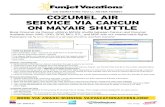 COZUMEL AIR SERVICE VIA CANCUN ON MAYAIR ... COZUMEL AIR SERVICE VIA CANCUN ON MAYAIR SHUTTLE Book Cozumel via Cancun utilizing MAYAir shuttle between Cancun and Cozumel Available