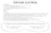 Naptime Sleep Mask · PDF file 2019-05-07 · Naptime Sleep Mask Naptime Sleep Mask Applique Placement Guide Left Eyelash Right Eyelash SUPPLIES: Printed template 1 - 4” x 8 1⁄2”