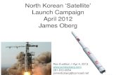 Launch Campaign April 2012 James North Korean ¢â‚¬©Satellite¢â‚¬â„¢ Launch Campaign April 2012 James Oberg