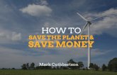 How To Save The Planet & Save Money