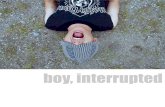Boy, Interrupted