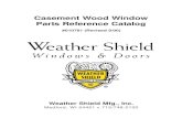 Casement Wood Window Parts Reference Catalog  Wood Window Parts Reference Catalog #010781 (Revised 8/00) Weather Shield Mfg., Inc. Medford, WI 54451z715/748-2100