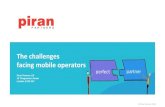 The challenges facing mobile operators - Piran P challenges facing mobile operators ... Real contrasts between North Africa Arab Middle East ... How to manage forecast growth in data