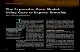 The Expressive Gaze Model: Using Gaze to Express Expressive Gaze Model: ... uses the movement of sensors through a magnetic ... The Expressive Gaze Model: Using Gaze to Express Emotion