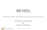 REVEEL GENTLE, FAST and EASY Laparoscopic Retraction PRODUCT OVERVIEW for PUSULA MEDICAL 1CONFIDENTIAL - RETRACTION LIMITED
