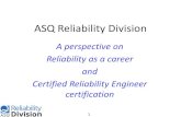 ASQ Reliability Division - ASQ Fox Valley Test Director for a private company. I am an ASQ CRE, CSSBB,